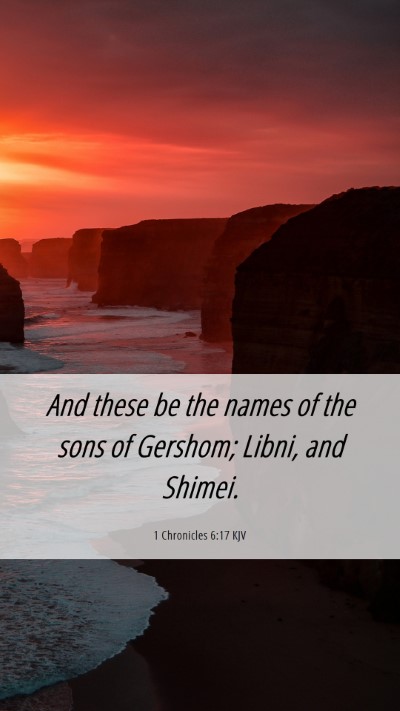 Picture 06 - 1 Chronicles 6:17 KJV Mobile Phone Wallpaper - And these be the names of the sons of Gershom; - Mobile Bible Verse Wallpaper