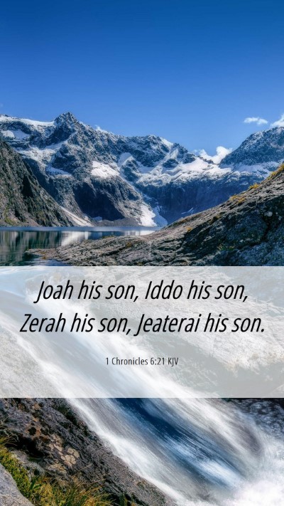 Picture 06 - 1 Chronicles 6:21 KJV Mobile Phone Wallpaper - Joah his son, Iddo his son, Zerah his son, - Mobile Bible Verse Wallpaper