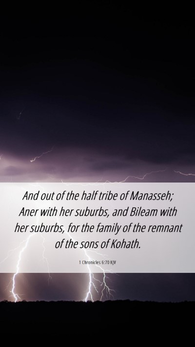 Picture 06 - 1 Chronicles 6:70 KJV Mobile Phone Wallpaper - And out of the half tribe of Manasseh; Aner with - Mobile Bible Verse Wallpaper