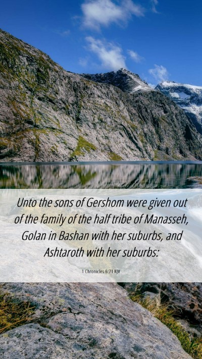 Picture 06 - 1 Chronicles 6:71 KJV Mobile Phone Wallpaper - Unto the sons of Gershom were given out of the - Mobile Bible Verse Wallpaper