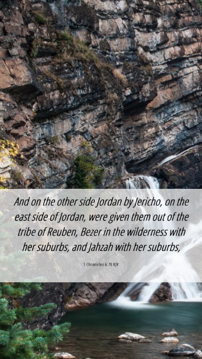 Picture 06 - 1 Chronicles 6:78 KJV Mobile Phone Wallpaper - And on the other side Jordan by Jericho, on the - Mobile Bible Verse Wallpaper