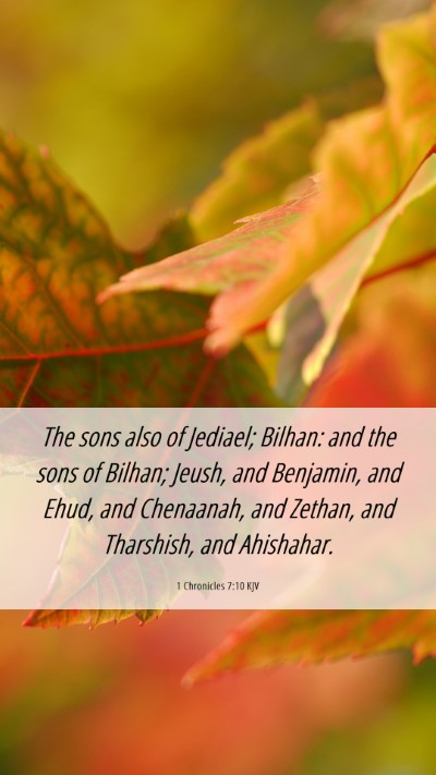 Picture 06 - 1 Chronicles 7:10 KJV Mobile Phone Wallpaper - The sons also of Jediael; Bilhan: and the sons of - Mobile Bible Verse Wallpaper