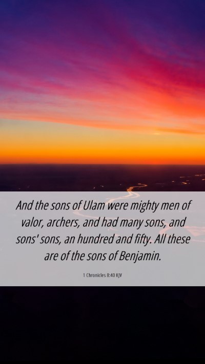 Picture 06 - 1 Chronicles 8:40 KJV Mobile Phone Wallpaper - And the sons of Ulam were mighty men of valor, - Mobile Bible Verse Wallpaper