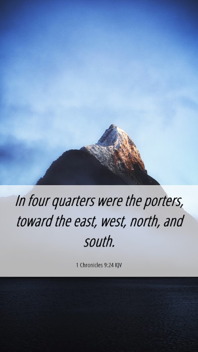 Picture 06 - 1 Chronicles 9:24 KJV Mobile Phone Wallpaper - In four quarters were the porters, toward the - Mobile Bible Verse Wallpaper
