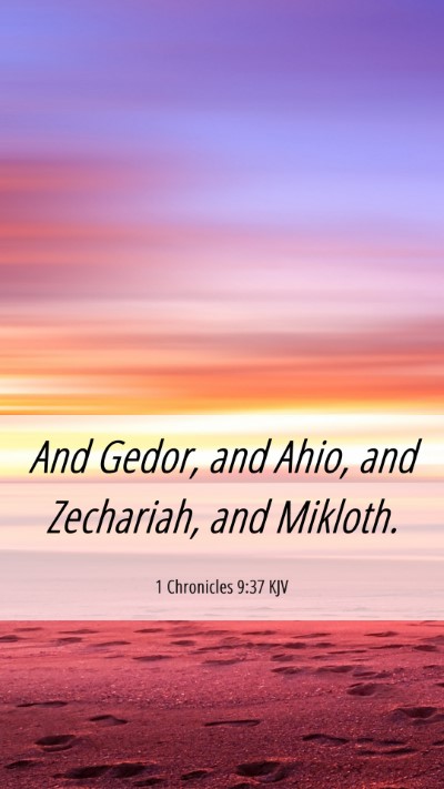Picture 06 - 1 Chronicles 9:37 KJV Mobile Phone Wallpaper - And Gedor, and Ahio, and Zechariah, and - Mobile Bible Verse Wallpaper