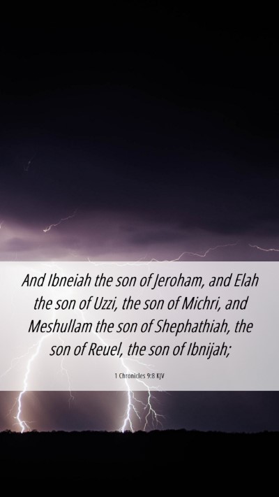 Picture 06 - 1 Chronicles 9:8 KJV Mobile Phone Wallpaper - And Ibneiah the son of Jeroham, and Elah the son - Mobile Bible Verse Wallpaper