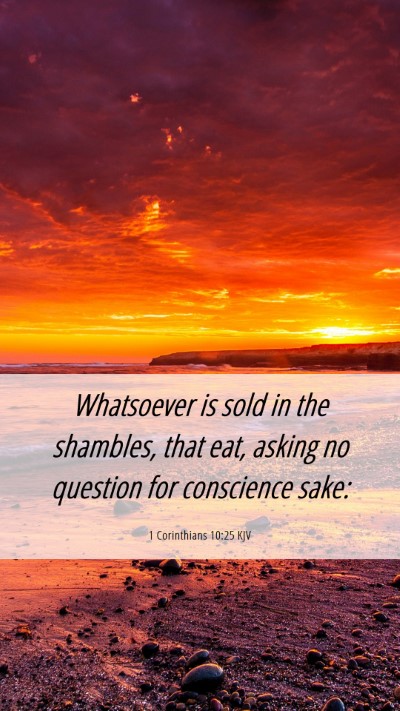 Picture 06 - 1 Corinthians 10:25 KJV Mobile Phone Wallpaper - Whatsoever is sold in the shambles, that eat, - Mobile Bible Verse Wallpaper
