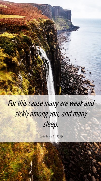 Picture 06 - 1 Corinthians 11:30 KJV Mobile Phone Wallpaper - For this cause many are weak and sickly among - Mobile Bible Verse Wallpaper