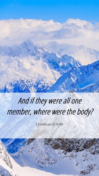 Picture 06 - 1 Corinthians 12:19 KJV Mobile Phone Wallpaper - And if they were all one member, where were the - Mobile Bible Verse Wallpaper