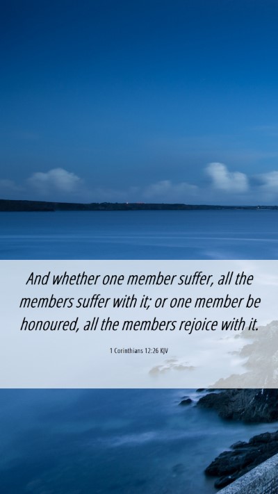 Picture 06 - 1 Corinthians 12:26 KJV Mobile Phone Wallpaper - And whether one member suffer, all the members - Mobile Bible Verse Wallpaper