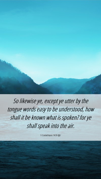 Picture 06 - 1 Corinthians 14:9 KJV Mobile Phone Wallpaper - So likewise ye, except ye utter by the tongue - Mobile Bible Verse Wallpaper