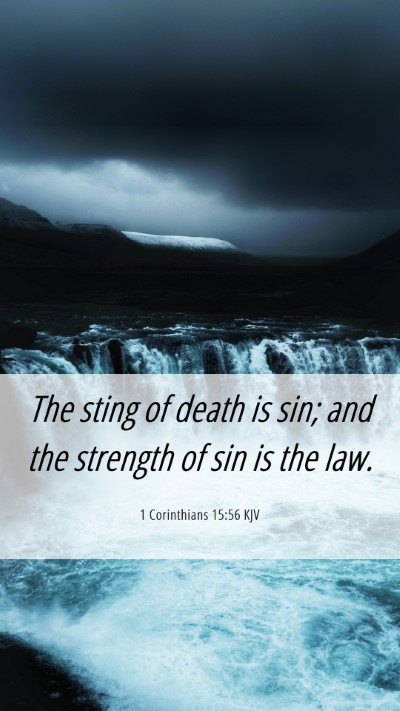 Picture 06 - 1 Corinthians 15:56 KJV Mobile Phone Wallpaper - The sting of death is sin; and the strength of - Mobile Bible Verse Wallpaper