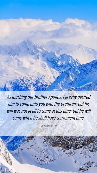 Picture 06 - 1 Corinthians 16:12 KJV Mobile Phone Wallpaper - As touching our brother Apollos, I greatly - Mobile Bible Verse Wallpaper