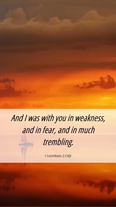 Picture 06 - 1 Corinthians 2:3 KJV Mobile Phone Wallpaper - And I was with you in weakness, and in fear, and - Mobile Bible Verse Wallpaper
