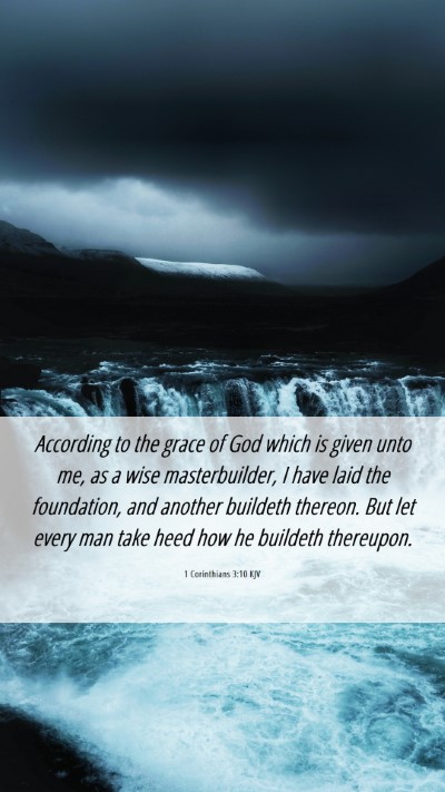 Picture 06 - 1 Corinthians 3:10 KJV Mobile Phone Wallpaper - According to the grace of God which is given unto - Mobile Bible Verse Wallpaper