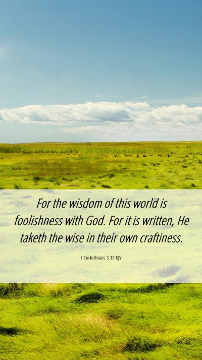 Picture 06 - 1 Corinthians 3:19 KJV Mobile Phone Wallpaper - For the wisdom of this world is foolishness with - Mobile Bible Verse Wallpaper