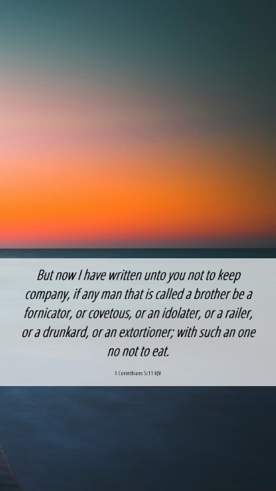 Picture 06 - 1 Corinthians 5:11 KJV Mobile Phone Wallpaper - But now I have written unto you not to keep - Mobile Bible Verse Wallpaper