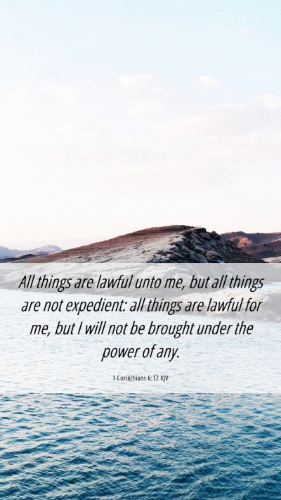 Picture 06 - 1 Corinthians 6:12 KJV Mobile Phone Wallpaper - All things are lawful unto me, but all things are - Mobile Bible Verse Wallpaper