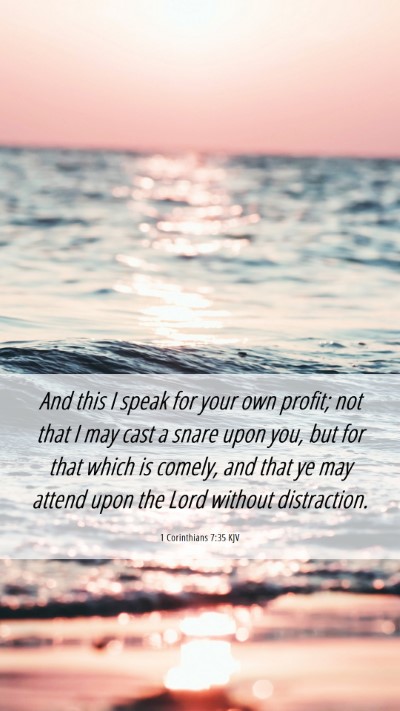 Picture 06 - 1 Corinthians 7:35 KJV Mobile Phone Wallpaper - And this I speak for your own profit; not that I - Mobile Bible Verse Wallpaper