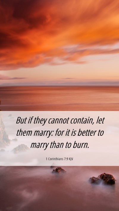 Picture 06 - 1 Corinthians 7:9 KJV Mobile Phone Wallpaper - But if they cannot contain, let them marry: for - Mobile Bible Verse Wallpaper