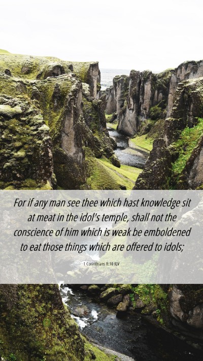 Picture 06 - 1 Corinthians 8:10 KJV Mobile Phone Wallpaper - For if any man see thee which hast knowledge sit - Mobile Bible Verse Wallpaper