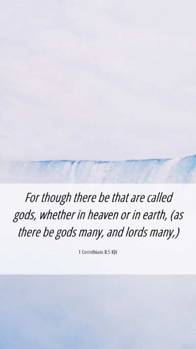 Picture 06 - 1 Corinthians 8:5 KJV Mobile Phone Wallpaper - For though there be that are called gods, whether - Mobile Bible Verse Wallpaper
