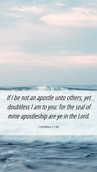 Picture 06 - 1 Corinthians 9:2 KJV Mobile Phone Wallpaper - If I be not an apostle unto others, yet doubtless - Mobile Bible Verse Wallpaper
