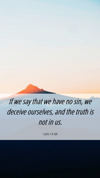 Picture 06 - 1 John 1:8 KJV Mobile Phone Wallpaper - If we say that we have no sin, we deceive - Mobile Bible Verse Wallpaper