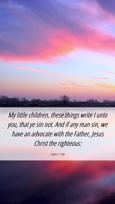 Picture 06 - 1 John 2:1 KJV Mobile Phone Wallpaper - My little children, these things write I unto - Mobile Bible Verse Wallpaper