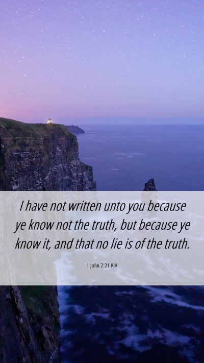 Picture 06 - 1 John 2:21 KJV Mobile Phone Wallpaper - I have not written unto you because ye know not - Mobile Bible Verse Wallpaper
