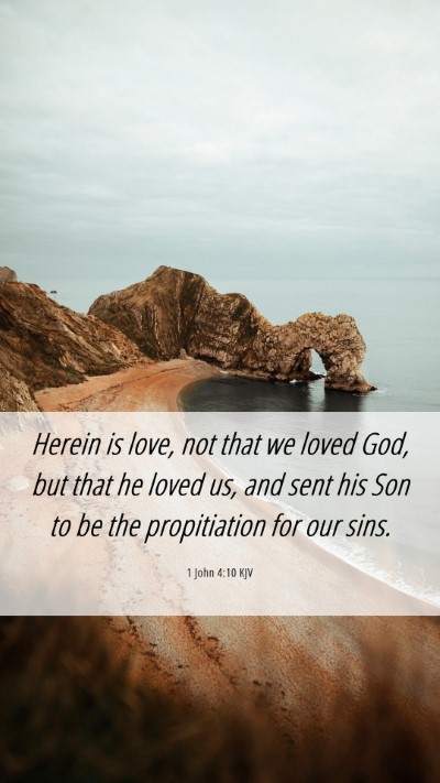 Picture 06 - 1 John 4:10 KJV Mobile Phone Wallpaper - Herein is love, not that we loved God, but that - Mobile Bible Verse Wallpaper