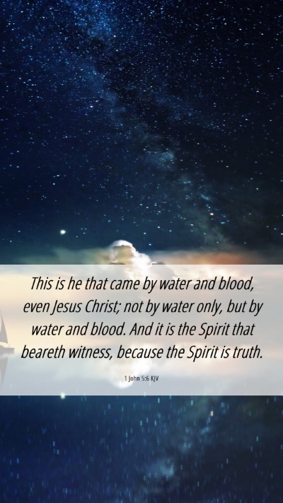 Picture 06 - 1 John 5:6 KJV Mobile Phone Wallpaper - This is he that came by water and blood, even - Mobile Bible Verse Wallpaper