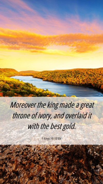 Picture 06 - 1 Kings 10:18 KJV Mobile Phone Wallpaper - Moreover the king made a great throne of ivory, - Mobile Bible Verse Wallpaper