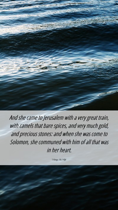 Picture 06 - 1 Kings 10:2 KJV Mobile Phone Wallpaper - And she came to Jerusalem with a very great - Mobile Bible Verse Wallpaper