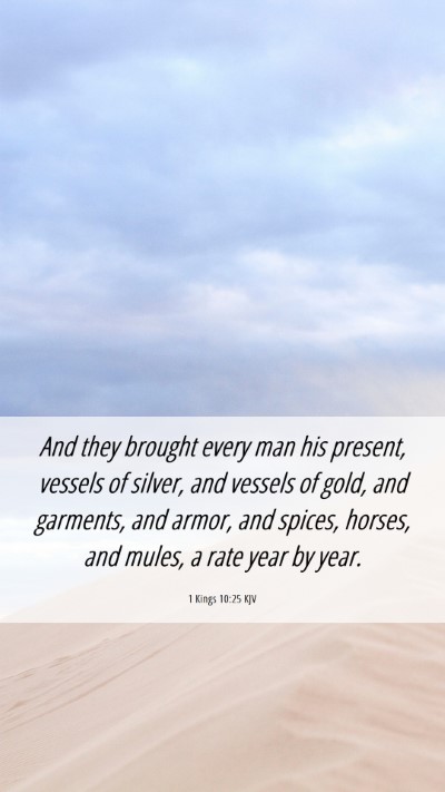 Picture 06 - 1 Kings 10:25 KJV Mobile Phone Wallpaper - And they brought every man his present, vessels - Mobile Bible Verse Wallpaper