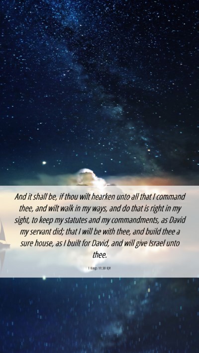 Picture 06 - 1 Kings 11:38 KJV Mobile Phone Wallpaper - And it shall be, if thou wilt hearken unto all - Mobile Bible Verse Wallpaper