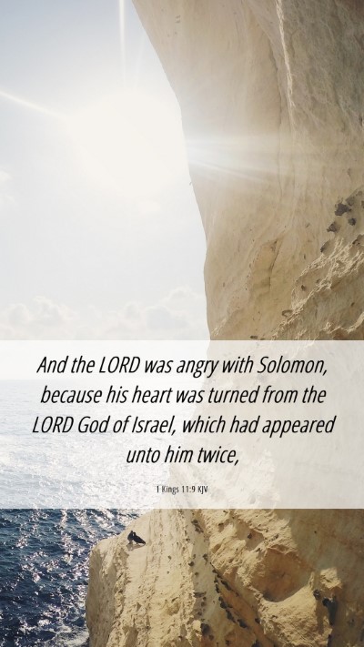 Picture 06 - 1 Kings 11:9 KJV Mobile Phone Wallpaper - And the LORD was angry with Solomon, because his - Mobile Bible Verse Wallpaper