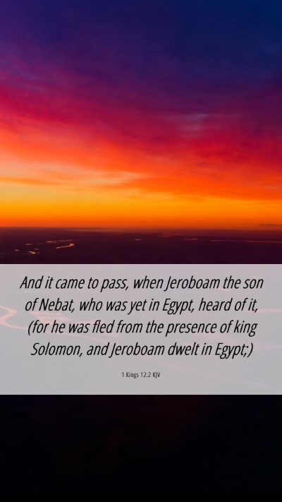 Picture 06 - 1 Kings 12:2 KJV Mobile Phone Wallpaper - And it came to pass, when Jeroboam the son of - Mobile Bible Verse Wallpaper