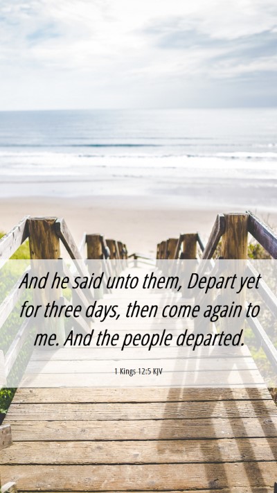 Picture 06 - 1 Kings 12:5 KJV Mobile Phone Wallpaper - And he said unto them, Depart yet for three days, - Mobile Bible Verse Wallpaper