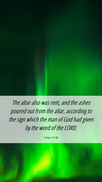 Picture 06 - 1 Kings 13:5 KJV Mobile Phone Wallpaper - The altar also was rent, and the ashes poured out - Mobile Bible Verse Wallpaper