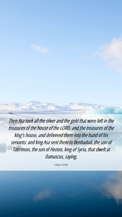 Picture 06 - 1 Kings 15:18 KJV Mobile Phone Wallpaper - Then Asa took all the silver and the gold that - Mobile Bible Verse Wallpaper