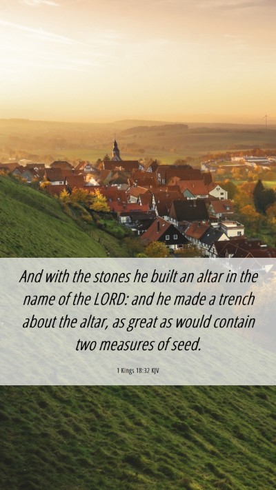 Picture 06 - 1 Kings 18:32 KJV Mobile Phone Wallpaper - And with the stones he built an altar in the name - Mobile Bible Verse Wallpaper