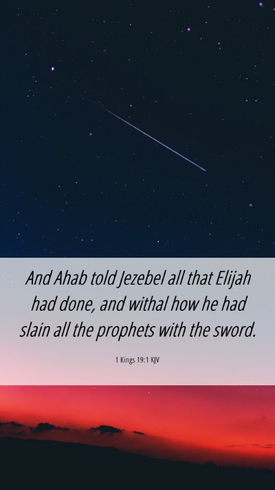 Picture 06 - 1 Kings 19:1 KJV Mobile Phone Wallpaper - And Ahab told Jezebel all that Elijah had done, - Mobile Bible Verse Wallpaper