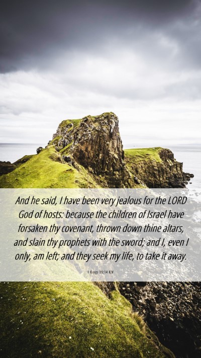 Picture 06 - 1 Kings 19:14 KJV Mobile Phone Wallpaper - And he said, I have been very jealous for the - Mobile Bible Verse Wallpaper