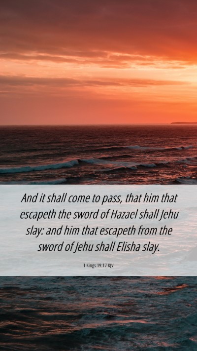 Picture 06 - 1 Kings 19:17 KJV Mobile Phone Wallpaper - And it shall come to pass, that him that escapeth - Mobile Bible Verse Wallpaper