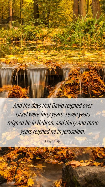 Picture 06 - 1 Kings 2:11 KJV Mobile Phone Wallpaper - And the days that David reigned over Israel were - Mobile Bible Verse Wallpaper