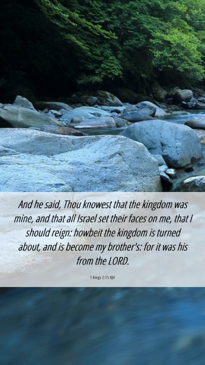 Picture 06 - 1 Kings 2:15 KJV Mobile Phone Wallpaper - And he said, Thou knowest that the kingdom was - Mobile Bible Verse Wallpaper
