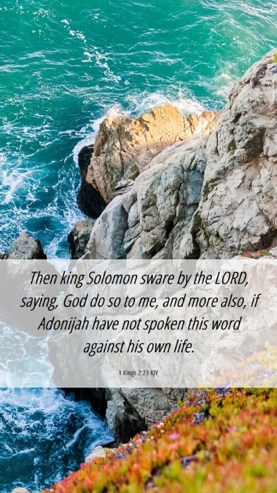 Picture 06 - 1 Kings 2:23 KJV Mobile Phone Wallpaper - Then king Solomon sware by the LORD, saying, God - Mobile Bible Verse Wallpaper