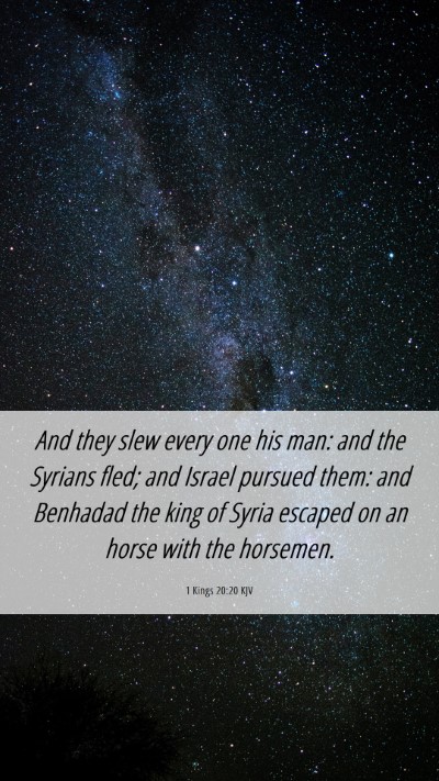 Picture 06 - 1 Kings 20:20 KJV Mobile Phone Wallpaper - And they slew every one his man: and the Syrians - Mobile Bible Verse Wallpaper