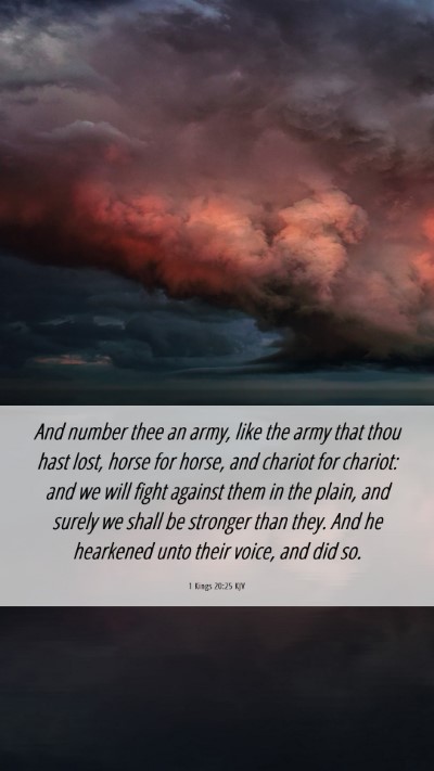 Picture 06 - 1 Kings 20:25 KJV Mobile Phone Wallpaper - And number thee an army, like the army that thou - Mobile Bible Verse Wallpaper